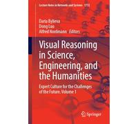 Visual Reasoning in Science, Engineering, and the Humanities: Expert Culture for the Challenges of the Future, Volume 1: 1713 (Lecture Notes in Networks and Systems, 1713)