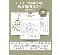 Visual Scanning Workbook for Adults: 100+ Exercises on Visual Attention, Trail Making, Letter & Shape Cancellation, and Visual Tracking | Brain ... (Visual Skills for Cognitive Rehabilitation)