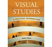 Visual Studies: A Skeptical Introduction