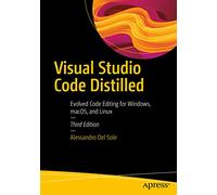 Visual Studio Code Distilled: Evolved Code Editing for Windows, macOS, and Linux
