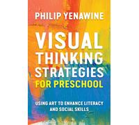 Visual Thinking Strategies for Preschool: Using Art to Enhance Literacy and Social Skills
