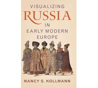 Visualizing Russia in Early Modern Europe