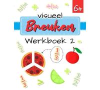Visueel Breuken Werkboek 2: Activiteiten voor kinderen van 6+ jaar, Kleur, Verbind, Zoek, Tel op, Activiteitenboek | Oefenen voor groep 3 en 4 | Eenvoudig thuis leren.
