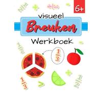 Visueel Breuken Werkboek: Activiteiten voor kinderen van 6+ jaar, Kleur, Verbind, Zoek, Tel op, Activiteitenboek | Eenvoudig thuis leren