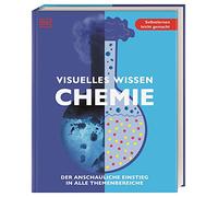 Visuelles Wissen. Chemie: Der anschauliche Einstieg in alle Themenbereiche