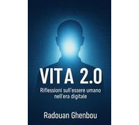 VITA 2.0: Riflessioni sull’essere umano nell’era digitale