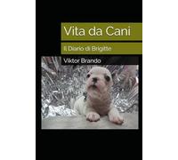 Vita da Cani: Il Diario di Brigitte