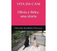 Vita da cani: Olivia e Beky: una storia