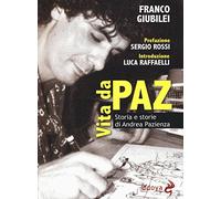 Vita da Paz. Storia e storie di Andrea Pazienza (Odoya library)