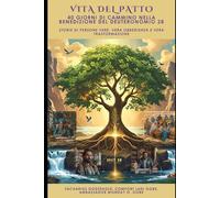 VITA DEL PATTO: 40 giorni di cammino nella benedizione del Deuteronomio 28: Storie di persone vere, vera obbedienza e vera trasformazione
