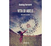 Vita di Abele. Dai prati ai corvi