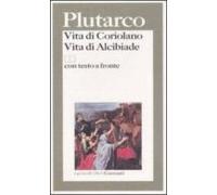Vita Di Coriolanovita Di Alcibiade. Testo Greco A Fronte