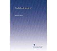 Vita Di Dante Alighieri.