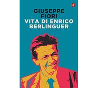 Vita di Enrico Berlinguer. Nuova ediz. (I Robinson. Letture)