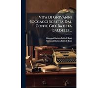 Vita Di Giovanni Boccacci Scritta Dal Conte Gio. Batista Baldelli ...