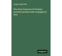 Vita di San Francesco di Girolamo sacerdote professo della compagnia di Gesu