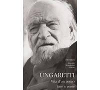 Vita d'un uomo. Tutte le poesie (I Meridiani)