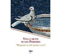 Vita e detti di san Porfirio. «Perché tutti siano uno» (Il mantello di Elia)