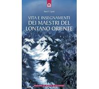 Vita e insegnamenti dei maestri del lontano Oriente (Uomini e spiritualità)