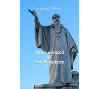 Vita e miracoli di San Benedetto