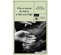 Vita e morte di Adria e dei suoi figli (Letteraria europea)
