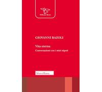 Vita eterna. Conversazioni con i miei nipoti (Il pellicano rosso)