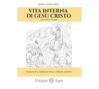 Vita interna di Gesù Cristo. Durante il periodo della predicazione (Vol. 2)