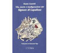 Vita, morte e trasfigurazione del signore di Lapalisse (Minimalia)