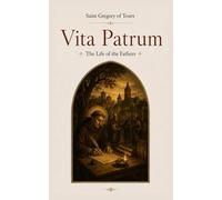 Vita Patrum - The Life of the Fathers: New And Revised Edition
