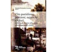 Vita Quiotidiana Petizioni Suppliche E Rifiuti. Lettere Di Donne Alla