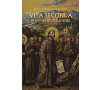 Vita Seconda di San Francesco d'Assisi: (Edizione Tascabile)