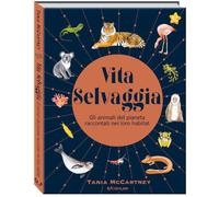 Vita selvaggia. Noi e la Natura. Ediz. a colori (Star)
