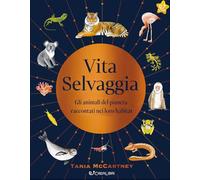 Vita selvaggia. Noi e la Natura. Ediz. illustrata (Star)