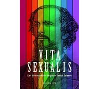 Vita Sexualis: Karl Ulrichs and the Origins of Sexual Science