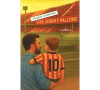 Vita, sogni e pallone. Nuova ediz. (Pagine d'autore)