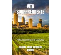 VITA SORPPRENDENTE: ROMANZO HORROR E DI SUSPENSE