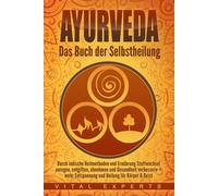 Vital Experts Ayurveda: Das Buch der Selbstheilung. Durch indische (Tapa blanda)