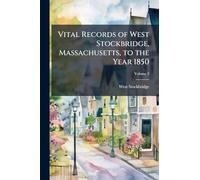Vital Records of West Stockbridge, Massachusetts, to the Year 1850
