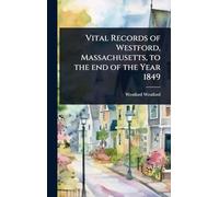 Vital Records of Westford, Massachusetts, to the end of the Year 1849