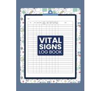 Vital Signs Daily Log Book: Health Monitoring Journal and Medical Records Notebook to Keep Track of Your Heart/Respiratory Rate, Temperature