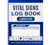 Vital Signs Log Book: Complete Health Monitoring Record Log for Blood Pressure, Blood Sugar, Oxygen Level, Heart Pulse Rate,Temperature & Weight | 120 Pages (8.5" x 11" Inches)