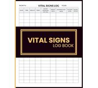 Vital Signs Log Book: Daily Health Monitoring Journal for Recording Blood Pressure, Blood Sugar, Heart Rate, Respiratory Rate, Oxygen Saturation, Temperature and Weight