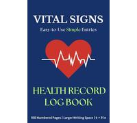 Vital Signs Log Book: Easy-to-Use Personal Health Record Keeper | Monitoring Tracker for Blood Pressure, Heart Rate, Blood Oxygen Level, Breathing ... Pages, Larger Writing Space, 6x9 inches