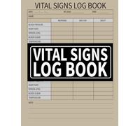 Vital Signs Log Book: Health Monitoring Journal and Medical Records Notebook to Keep Track of Your Heart/Respiratory Rate, Temperature, Blood Pressure/ Sugar, Oxygen Level, and Weight