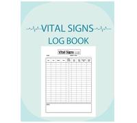 Vital Signs Log Book: Health Monitoring Record Log for Blood Pressure, Blood Sugar, Oxygen Level, Heart Pulse Rate,Temperature & Weight | Nursing vitals sheet | Caregiver tracker