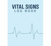Vital Signs Log Book: Large Print Health Tracker for Monitoring Blood Pressure, Blood Sugar, Heart Rate, Temperature, Weight and Oxygen Levels