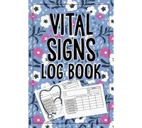 Vital Signs Log Book: Patient Monitoring Record for Temperature, Pulse, Respiration & Blood Pressure