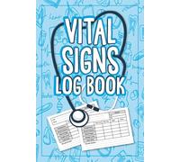 Vital Signs Log Book: Patient Monitoring Record for Temperature, Pulse, Respiration & Blood Pressure