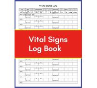 Vital Signs Log Book: Record & Monitor Heart Rate, Blood Pressure, Respiratory Rate, Oxygen Level, Blood Sugar, Temp, Weight, & Ankle Circumference at Home