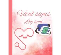 Vital signs log book: This book will help you to track your blood pressure.